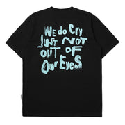 WE DO CRY T-SHIRT